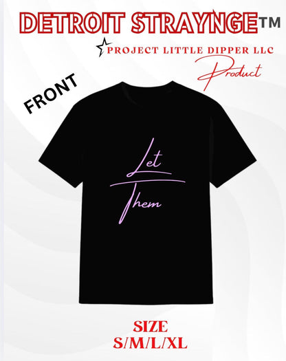 Let Them Graphic Tee